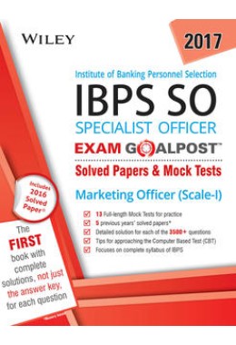 Wiley's Institute of Banking Personnel Selection Specialist Officer (IBPS SO) Marketing Officer (Scale- I) Exam Goalpost: Solved Papers & Mock Tests